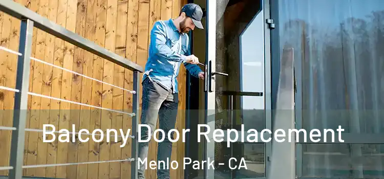  Balcony Door Replacement Menlo Park - CA