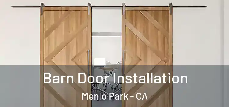 Barn Door Installation Menlo Park - CA