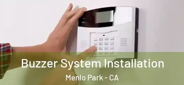 Buzzer System Installation Menlo Park - CA