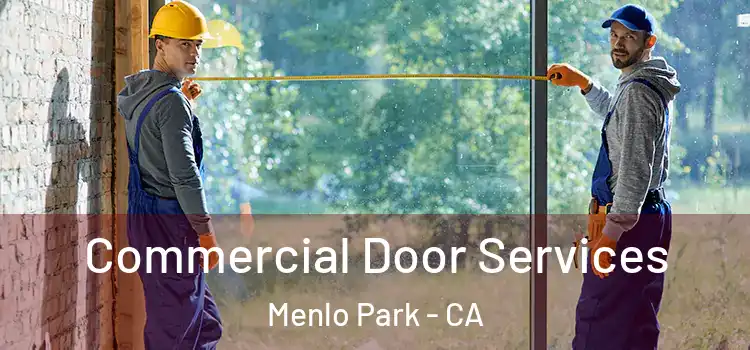Commercial Door Services Menlo Park - CA