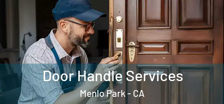 Door Handle Services Menlo Park - CA