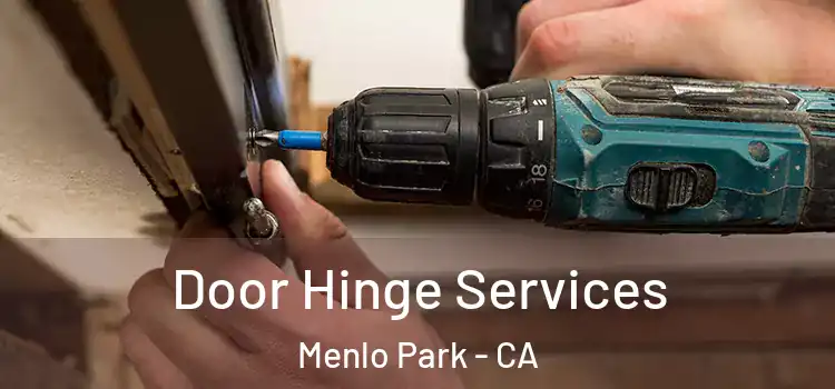 Door Hinge Services Menlo Park - CA