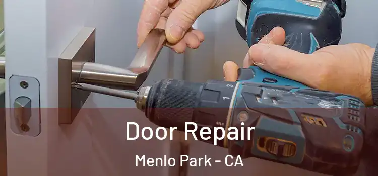 Door Repair Menlo Park - CA