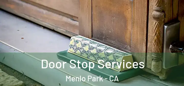 Door Stop Services Menlo Park - CA
