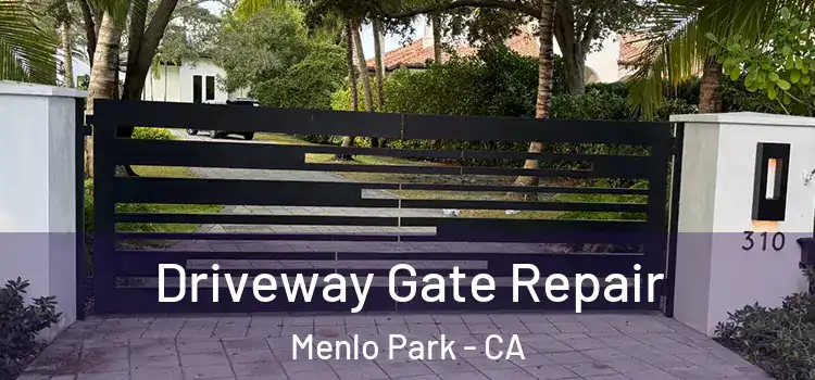 Driveway Gate Repair Menlo Park - CA