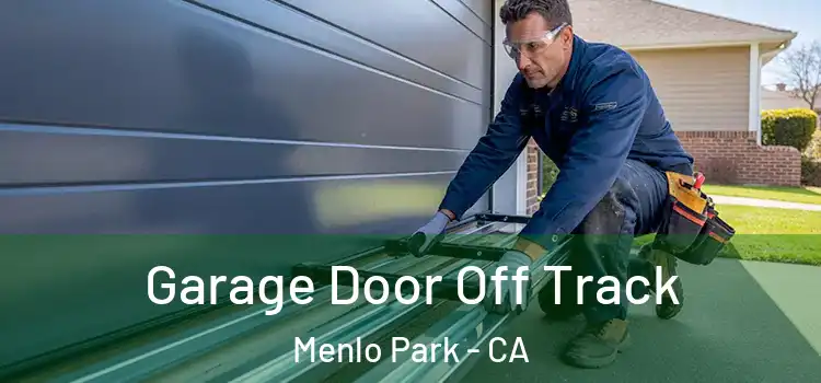  Garage Door Off Track Menlo Park - CA