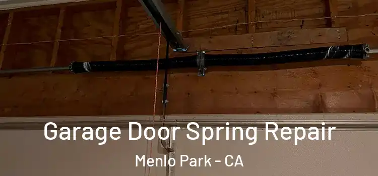  Garage Door Spring Repair Menlo Park - CA