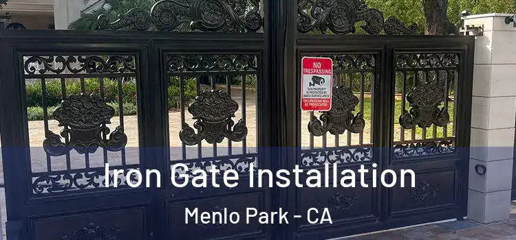 Iron Gate Installation Menlo Park - CA