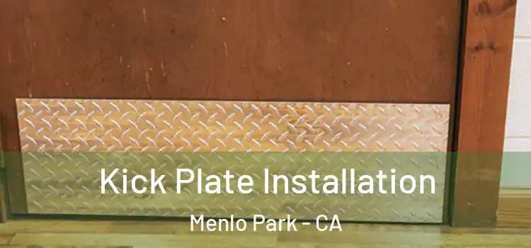  Kick Plate Installation Menlo Park - CA