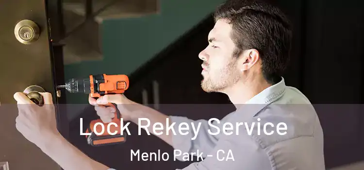 Lock Rekey Service Menlo Park - CA