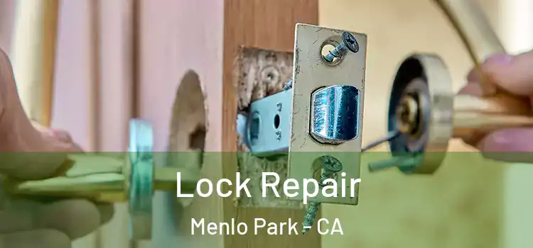Lock Repair Menlo Park - CA