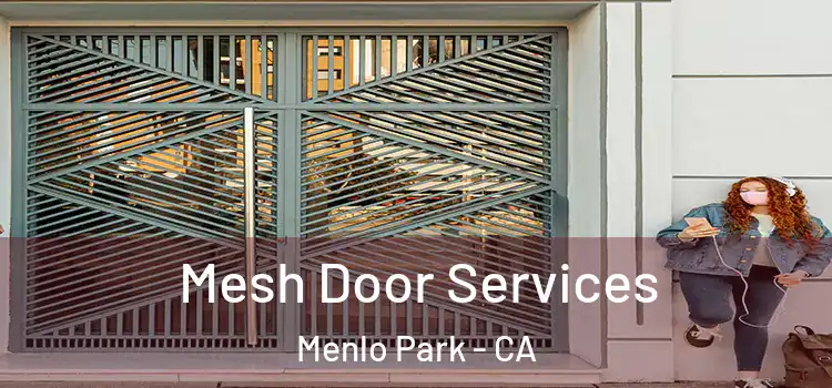 Mesh Door Services Menlo Park - CA