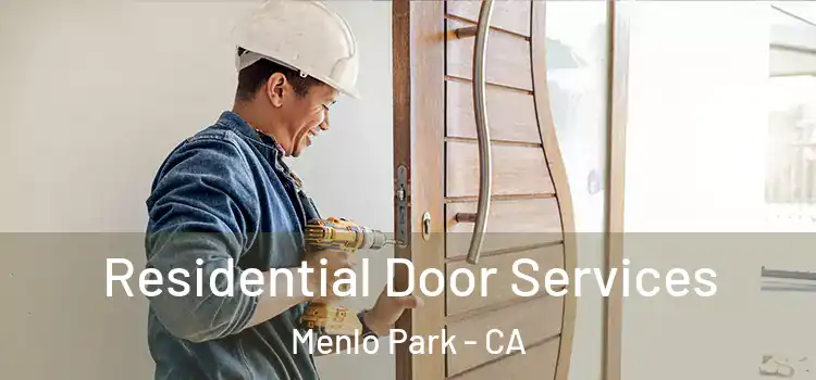 Residential Door Services Menlo Park - CA
