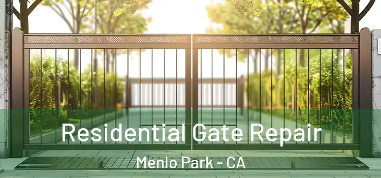 Residential Gate Repair Menlo Park - CA