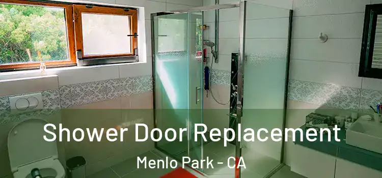 Shower Door Replacement Menlo Park - CA
