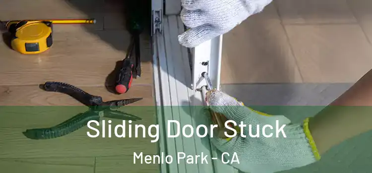 Sliding Door Stuck Menlo Park - CA